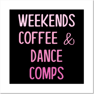 Weekends Coffee and Dance Comps Posters and Art